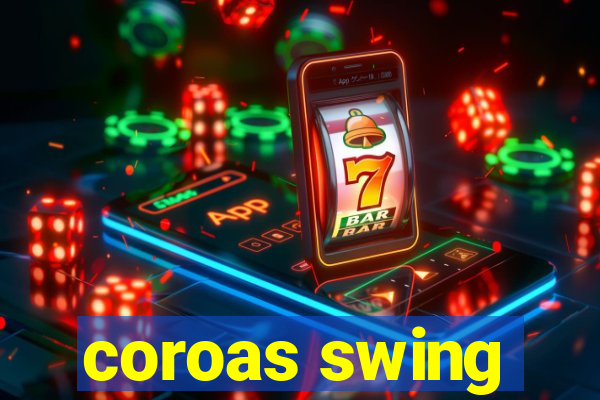 coroas swing